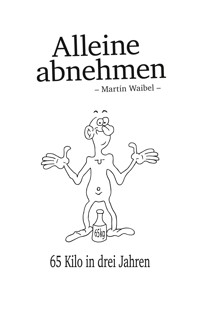 Alleine abnehmen - Martin Waibel - ebook