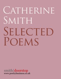 Catherine Smith: Selected Poems - Smith Catherine - ebook