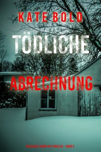 Tödliche Abrechnung (Ein Kelsey-Hawk-FBI-Thriller – Band 2) - Kate Bold - ebook