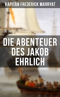 Die Abenteuer des Jakob Ehrlich - Frederick Kapitän Marryat - ebook