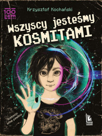 Wszyscy jesteśmy kosmitami - Krzysztof Kochański - ebook + audiobook + książka