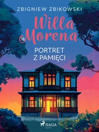 Willa Morena 16: Portret z pamięci - Zbigniew Zbikowski - ebook + audiobook