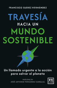 Travesía hacia un mundo sostenible - Francisco Suárez - ebook
