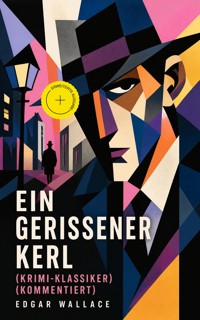 Ein gerissener Kerl (Krimi-Klassiker) (Kommentiert) - Edgar Wallace - ebook