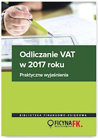 Odliczanie VAT w 2017 roku - Kowalik Justyna, Kuciński Rafał, Olech Mariusz, Świąder Bogdan - książka