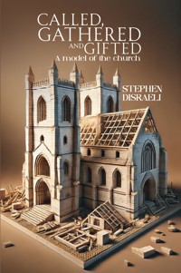 Called, Gathered and Gifted - Stephen Disraeli - ebook