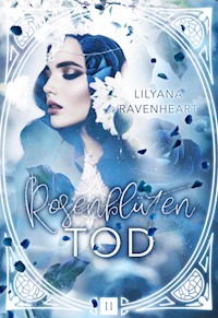 Rosenblütentod - Lilyana Ravenheart - ebook