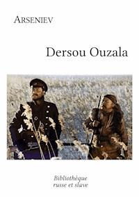 Dersou Ouzala - Vladimir Arseniev - ebook