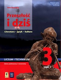 Przeszłość i dziś 3 Podręcznik Część 1 Zakres podstawowy i rozszerzony - Paczoska Ewa - książka