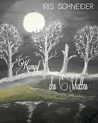 Kampf den Schatten - Iris Schneider - ebook