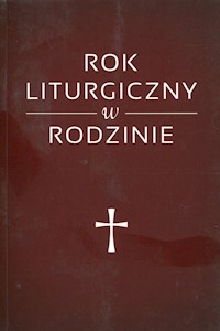 Rok liturgiczny w rodzinie -  - książka