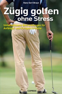 Zügig Golfen ohne Stress - Hans-Gert Braun - ebook
