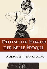 Deutscher Humor der Belle Époque - Ernst von Wolzogen - ebook