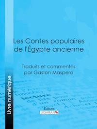 Les Contes populaires de l'Égypte ancienne - Ligaran - ebook