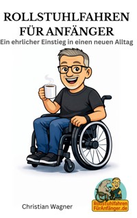 Rollstuhlfahren für Anfänger - Christian  Wagner - ebook