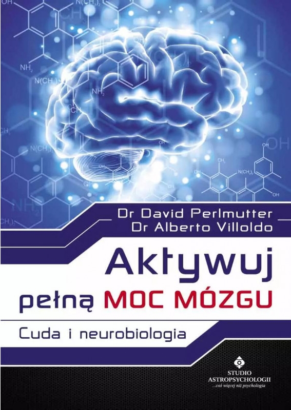Aktywuj pełną moc mózgu - Alberto Villoldo, David Perlmutter - książka