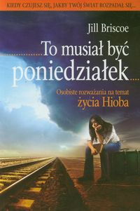To musiał być poniedziałek - Briscoe Jill - książka