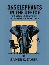 365 Elephants in the Office - Samer Taher El-Zeil - ebook