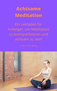 Achtsame Meditation - Andre Sternberg - ebook