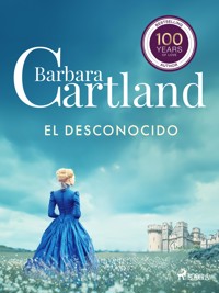 El Desconocido (La Colección Eterna de Barbara Cartland 38) - Barbara Cartland - ebook