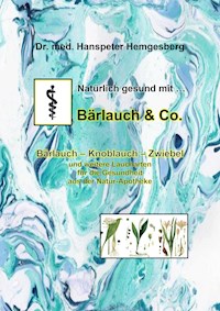 Natürlich gesund mit Bärlauch & Co. - Dr. Hanspeter Hemgesberg - ebook