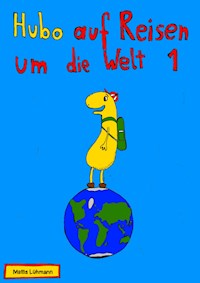Hubo auf Reisen um die Welt 1 - Mattis Lühmann - ebook