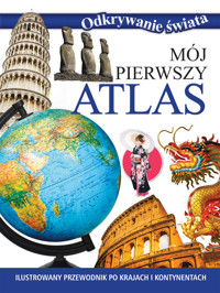 Odkrywanie świata. Mój pierwszy atlas - praca zbiorowa, Marta Grygorowicz (tłum.) - książka