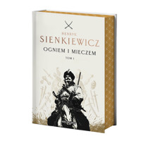 Ogniem i mieczem. Tom 1 (edycja kolekcjonerska z barwionymi brzegami) - Henryk Sienkiewicz - książka