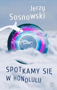 Spotkamy się w Honolulu - Jerzy Sosnowski - ebook + książka