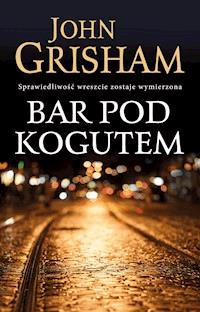 Bar Pod Kogutem - John Grisham - ebook + audiobook