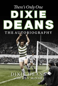 There's Only One Dixie Deans - Dixie Deans - ebook