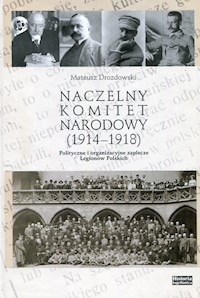 Naczelny Komitet Narodowy 1914-1918 - Drozdowski Mateusz - książka