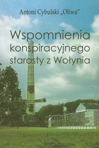 Wspomnienia konspiracyjnego starosty z Wołynia - Cybulski Antoni - książka