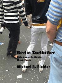 Berlin zartbitter - Michael R. Richter - ebook