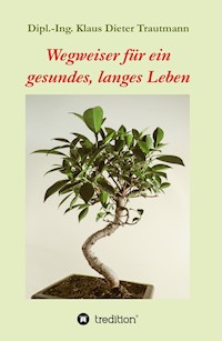 Wegweiser für ein gesundes, langes Leben - Klaus Dieter Trautmann - ebook