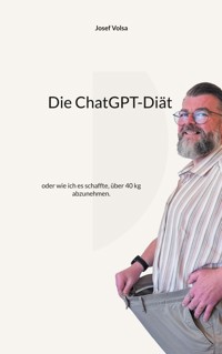 Die ChatGPT-Diät - Josef Volsa - ebook