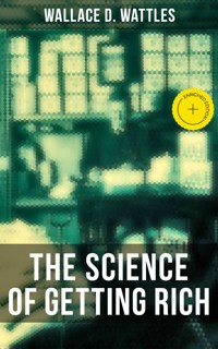 THE SCIENCE OF GETTING RICH - Wallace D. Wattles - ebook