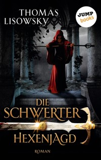 DIE SCHWERTER - Band 4: Hexenjagd - Thomas Lisowsky - ebook
