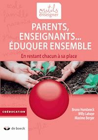 Parents, Enseignants… Eduquer ensemble - Bruno Humbeeck - ebook
