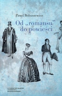 Od romansu do powieści Studia o polskiej literaturze narracyjnej druga połowa XVII wieku-pierwsza połowa XIX wieku - Bohuszewicz Paweł - książka