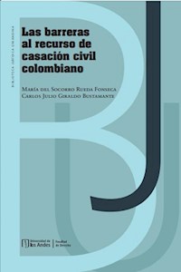 Las barreras al recurso de casación civil colombiano - María Socorro Rueda del Fonseca - ebook