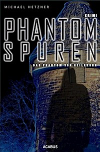 Phantomspuren. Das Phantom von Heilbronn - Michael Hetzner - ebook