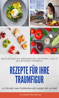 Rezepte für Ihre Traumfigur - Praschinger R. - ebook