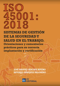 ISO 45001:2018. Sistemas de gestión en la seguridad y salud en el trabajo - Jose Manuel Sánchez Rivero - ebook