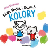 Kicia Kocia i Nunuś. Kolory - Anita Głowińska - książka