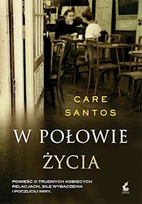 W połowie życia - Care Santos - książka