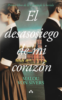 El desasosiego de mi corazón - Malou von Sivers - ebook
