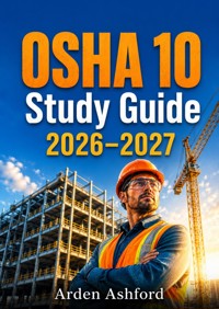 OSHA 10 Study Guide 2026–2027 - Arden Ashford - ebook