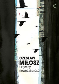 Legendy nowoczesności. Dzieła zebrane - Czesław Miłosz - książka