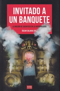 Invitado a un banquete - Óscar Calavia Sáez - ebook